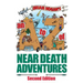 A to Z of Near-Death Adventures: Second Edition