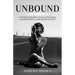 Unbound: An Immigrant Daughter's Journey of Reckoning, Unraveling Shame, and Reclaiming Her Worth