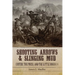 Shooting Arrows and Slinging Mud: Custer, the Press, and the Little Bighorn