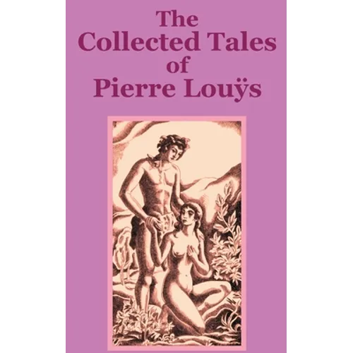 The Collected Tales of Pierre Lous