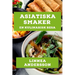 Asiatiska Smaker: En Kulinarisk Resa