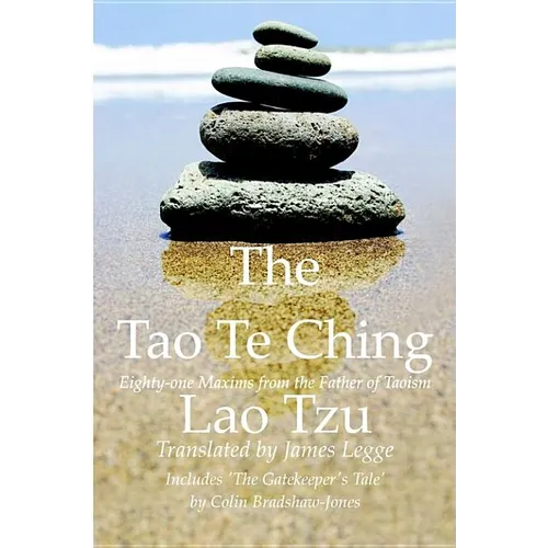 The Tao Te Ching, Eighty-one Maxims from the Father of Taoism