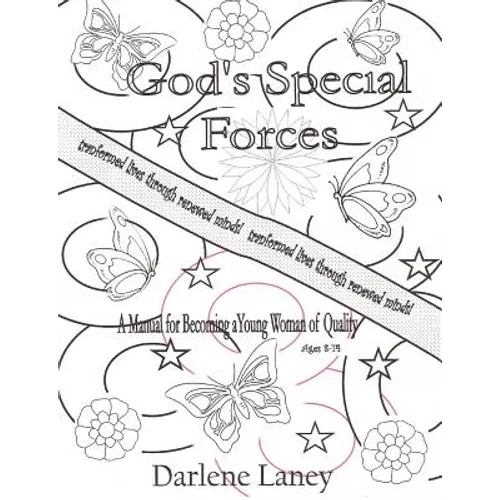 Gods Special Forces a Manual for Becoming a Young Woman of Quality
