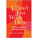 I Don't Just Work Here: The New Purpose of Workplace Culture