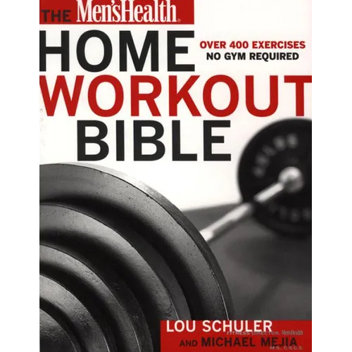 The Men's Health Home Workout Bible
