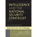 Intelligence and the National Security Strategist: Enduring Issues and Challenges