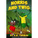Norris and Twig