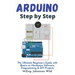Arduino Step by Step: The Ultimate Beginner's Guide with Basics on Hardware, Software, Programming & DIY Projects
