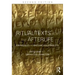Ritual Texts for the Afterlife: Orpheus and the Bacchic Gold Tablets