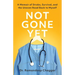 Not Gone Yet: A Memoir of Stroke, Survival, and the Uneven Road Back to Myself