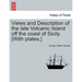 Views and Description of the Late Volcanic Island Off the Coast of Sicily. [With Plates.]