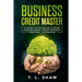 Business Credit Master: A Guide To Establish & Grow Your Business Credit Without Personal Guarantee