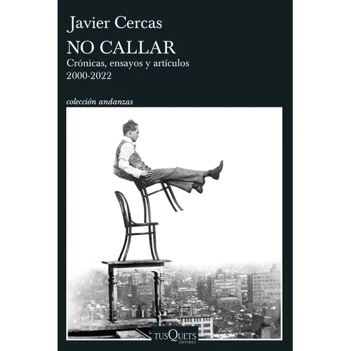 No Callar: Crónicas, Ensayos Y Artículos 2000-2022 / Don't Be Silent