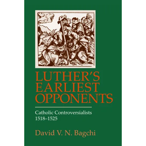 Luther's Earliest Opponents