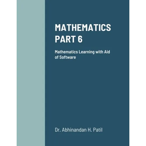 Mathematics Part 6: Mathematics Learning with Aid of Software