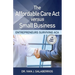 The Affordable Care ACT Versus Small Business: Entrepreneurs Surviving ACA