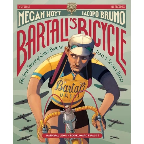 Bartali's Bicycle: The True Story of Gino Bartali, Italy's Secret Hero