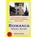 Romania Travel Guide: Sightseeing, Hotel, Restaurant & Shopping Highlights