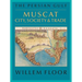 The Persian Gulf: Muscat: City, Society and Trade