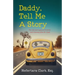 Daddy, Tell Me A Story
