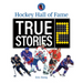 Hockey Hall of Fame True Stories 2
