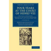 Four Years at the Court of Henry VIII 2 Volume Set: Selection of Despatches Written by the Venetian Ambassador, Sebastian Giustinian, and Addressed to