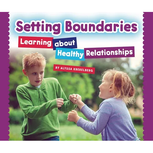 Setting Boundaries: Learning about Healthy Relationships