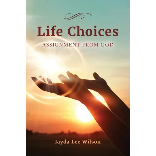 Life Choices: Assignment from God