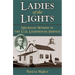 Ladies of the Lights: Michigan Women in the U.S. Lighthouse Service