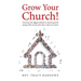 Grow Your Church!: Overcome the biggest obstacle to church growth and get 85% of your first-time visitors to return