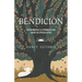 Bendición: Experimenta La Promesa del Libro de Apocalipsis (Blessed: Experiencing the Promise of the Book of Revelation)