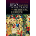 Jews and the Wine Trade in Medieval Europe: Principles and Pressures