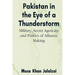 Pakistan in the Eye of a Thunderstorm: Military, Secret Agencies and Politics of Alliance Making