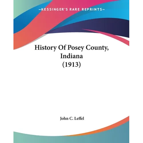 History Of Posey County, Indiana (1913)