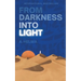 From Darkness Into Light