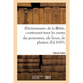 Dictionnaire de la Bible, Contenant Tous Les Noms de Personnes, de Lieux, Fascicule 39 Tuteur-Zuzim: , de Plantes, d'Animaux Mentionnés Dans Les Saint