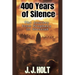 400 Years Of Silence: The Journey from Prophecy to Messiah