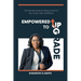 Empowered to Upgrade: The Ultimate Guide to Taking Control of Your Career with Confidence