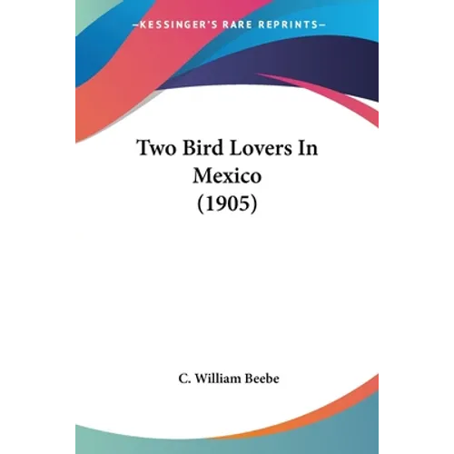 Two Bird Lovers In Mexico (1905)