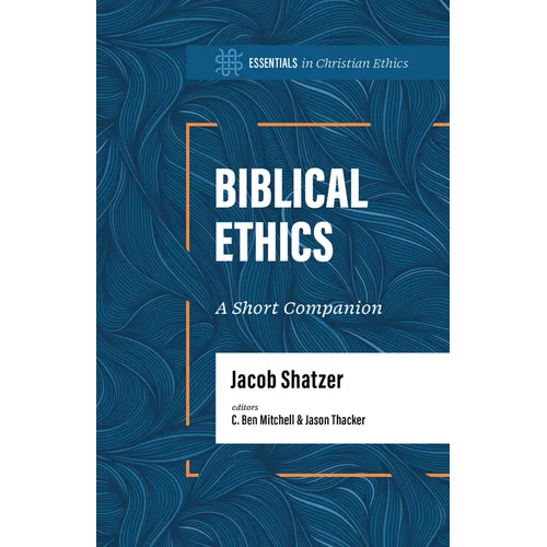 Biblical Ethics: A Short Companion