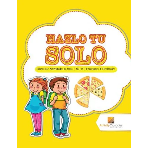 Hazlo Tu Solo: Libros De Actividades 8 Años Vol -2 Fracciones Y Decimales