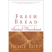 Fresh Bread: And Other Gifts of Spiritual Nourishment