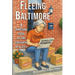 Fleeing Baltimore: A ringside seat at the collapse of a city