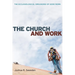The Church and Work: The Ecclesiological Grounding of Good Work
