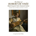 The Music of Robert de Visée Made Easy for Solo Classical Guitar: Includes Suite in D Minor and Suite in G Minor