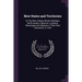 New States and Territories: Or The Ohio, Indiana, Illinois, Michigan, North-western, Missouri, Louisiana, Mississippi and Alabama, in Their Real C