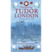 Discovering Tudor London: A Journey Back in Time