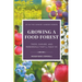 Growing a Food Forest - Trees, Shrubs, & Perennials That'll Feed Ya!