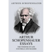 Arthur Schopenhauer Essays: The Wisdom of Life and Counsels and Maxims