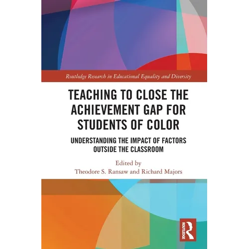Teaching to Close the Achievement Gap for Students of Color: Understanding the Impact of Factors Outside the Classroom